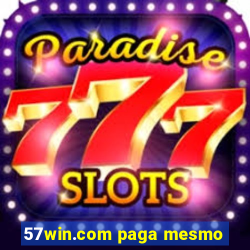 57win.com paga mesmo